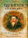 The Queen's Conjuror (eBook): The Life and Magic of Dr. Dee
